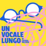 1746801668-Un_Vocale_Lungo_676x355_cover_orizz.jpg